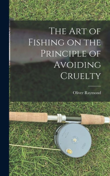 The Art Of Fishing On The Principle Of Avoiding Cruelty