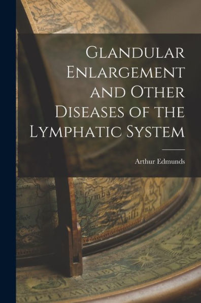 Glandular Enlargement And Other Diseases Of The Lymphatic System