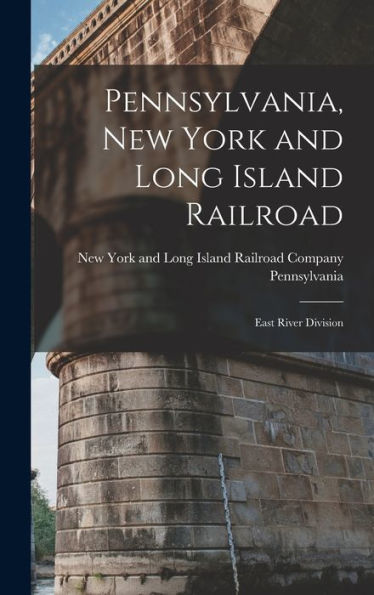 Pennsylvania, New York And Long Island Railroad: East River Division