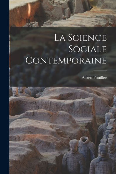 La Science Sociale Contemporaine (French Edition)
