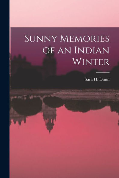 Sunny Memories Of An Indian Winter