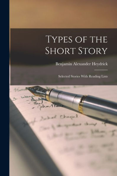 Types Of The Short Story: Selected Stories With Reading Lists