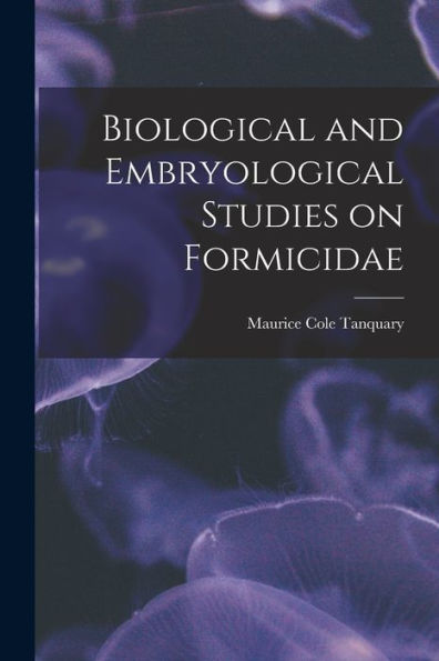 Biological And Embryological Studies On Formicidae