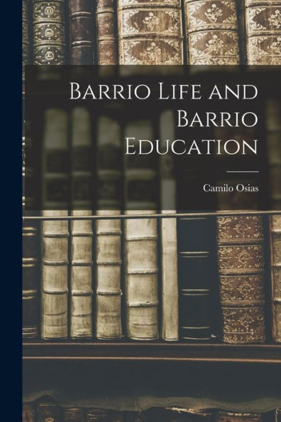 Barrio Life And Barrio Education