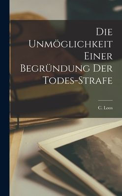 Die Unmoglichkeit Einer Begründung Der Todes-Strafe