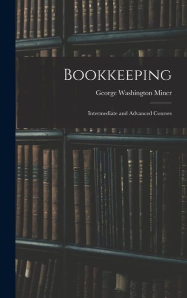 Bookkeeping: Intermediate And Advanced Courses