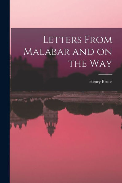 Letters From Malabar And On The Way
