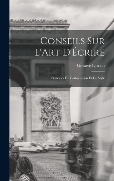 Conseils Sur L'Art D'?Rire: Principes De Composition Et De Style