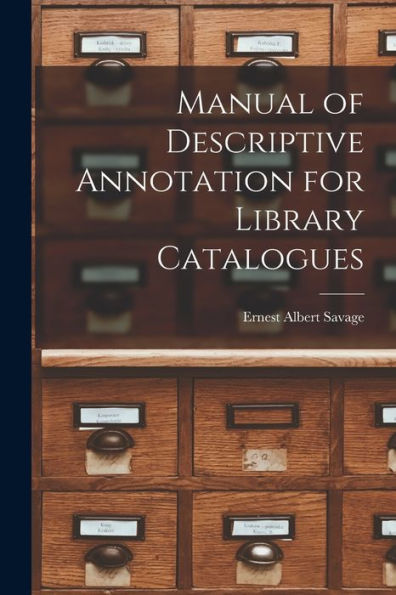 Manual Of Descriptive Annotation For Library Catalogues