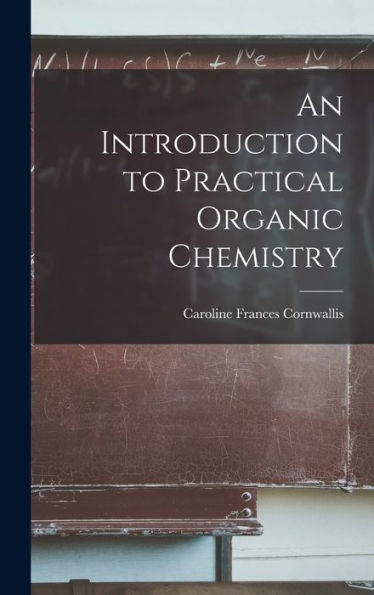 An Introduction To Practical Organic Chemistry