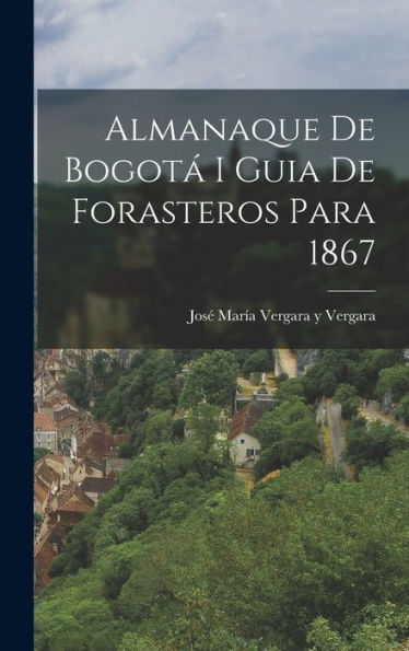 Almanaque De Bogot?I Guia De Forasteros Para 1867