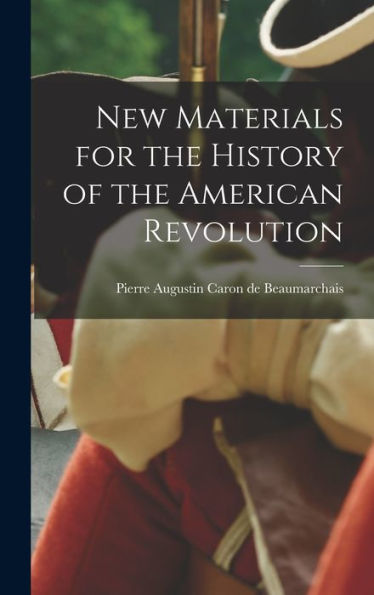 New Materials For The History Of The American Revolution