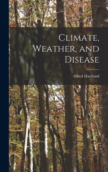 Climate, Weather, And Disease