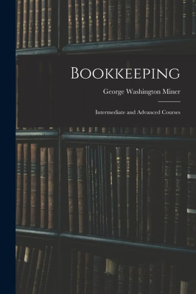 Bookkeeping: Intermediate And Advanced Courses