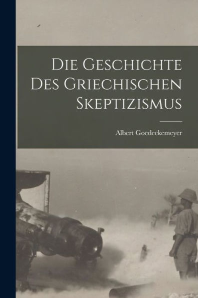 Die Geschichte Des Griechischen Skeptizismus