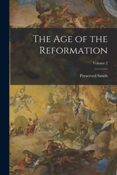The Age Of The Reformation; Volume 2