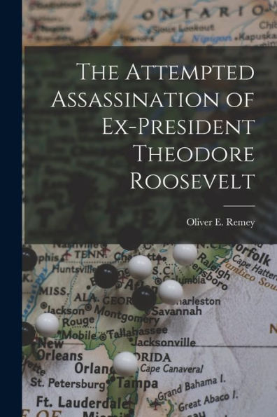 The Attempted Assassination Of Ex-President Theodore Roosevelt