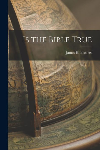 Is The Bible True