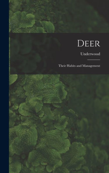 Deer: Their Habits And Management