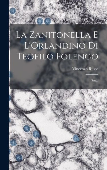 La Zanitonella E L'Orlandino Di Teofilo Folengo: Studi
