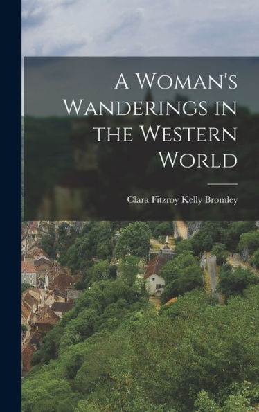 A Woman's Wanderings In The Western World