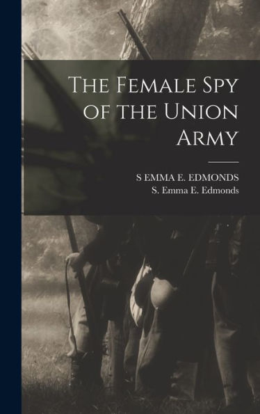 The Female Spy Of The Union Army