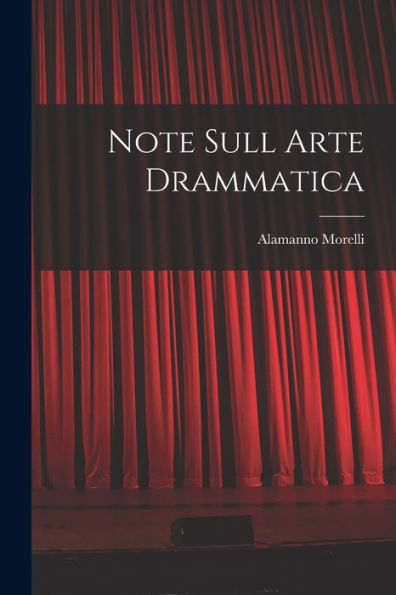 Note Sull Arte Drammatica (Italian Edition)