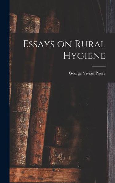 Essays On Rural Hygiene