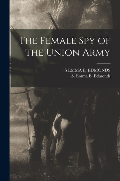 The Female Spy Of The Union Army