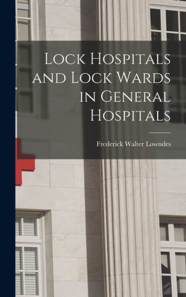 Lock Hospitals And Lock Wards In General Hospitals