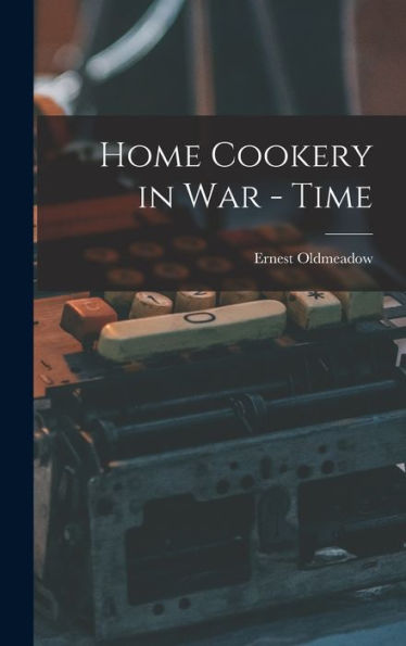 Home Cookery In War - Time