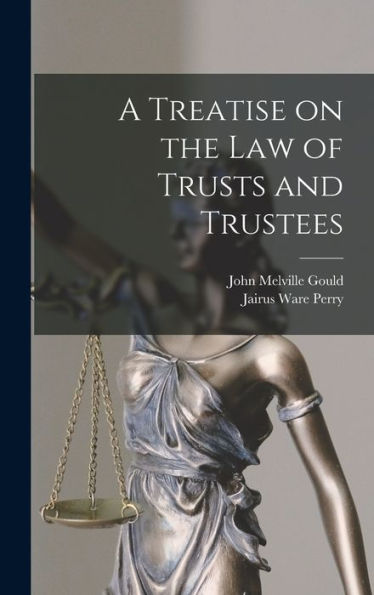 A Treatise On The Law Of Trusts And Trustees