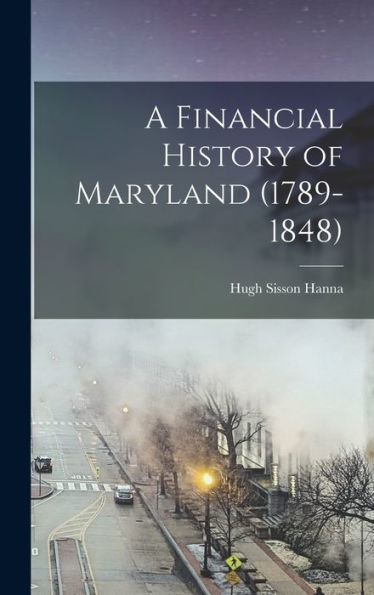 A Financial History Of Maryland (1789-1848)