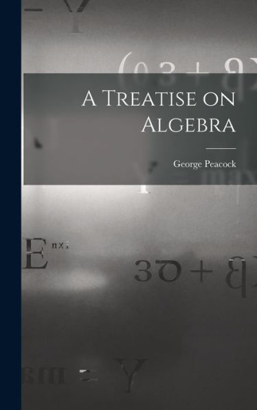 A Treatise On Algebra