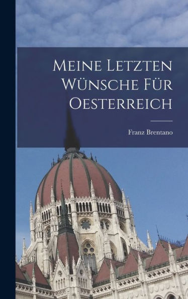 Meine Letzten Wünsche Für Oesterreich (German Edition)