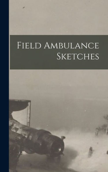 Field Ambulance Sketches