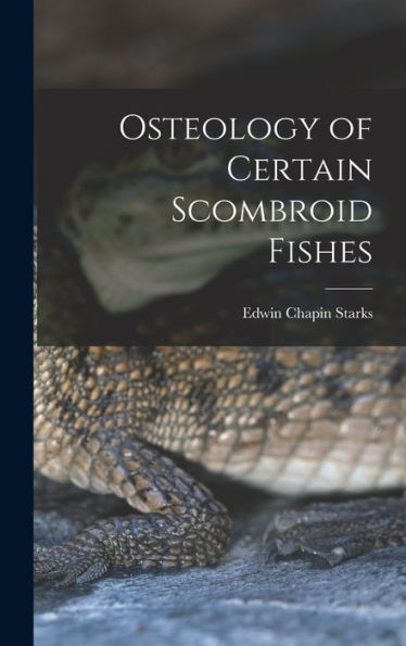 Osteology Of Certain Scombroid Fishes