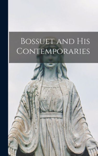 Bossuet And His Contemporaries