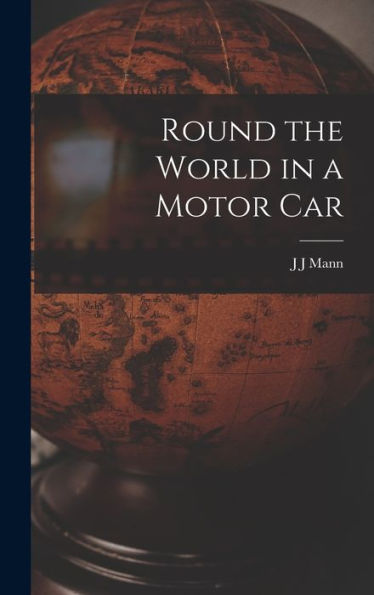 Round The World In A Motor Car