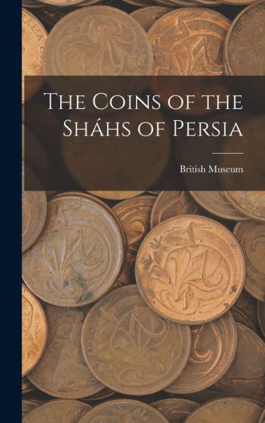 The Coins Of The Sh?S Of Persia