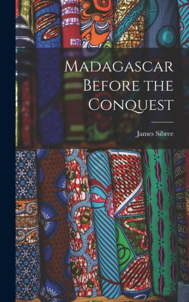Madagascar Before The Conquest