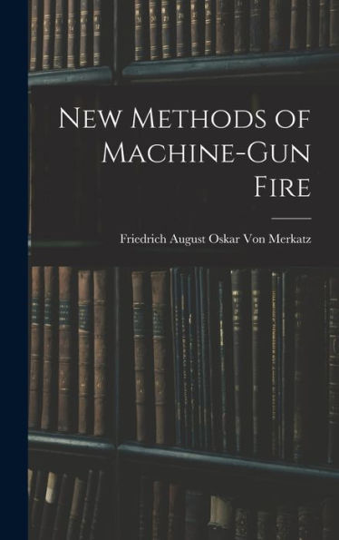 New Methods Of Machine-Gun Fire