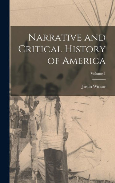 Narrative And Critical History Of America; Volume 1