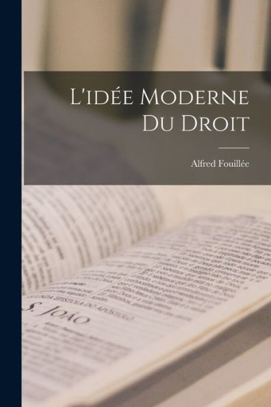 L'Id? Moderne Du Droit (French Edition)