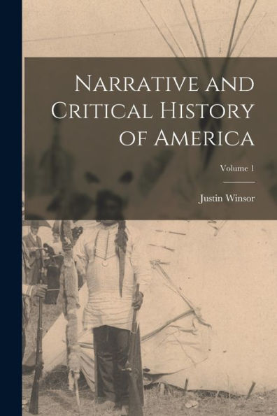 Narrative And Critical History Of America; Volume 1