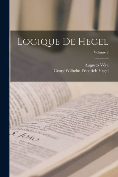 Logique De Hegel; Volume 2 (French Edition)