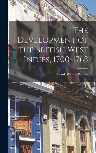The Development Of The British West Indies, 1700-1763