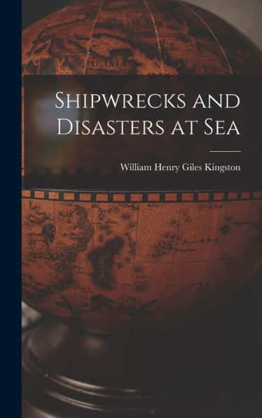 Shipwrecks And Disasters At Sea