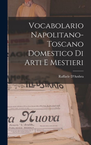 Vocabolario Napolitano-Toscano Domestico Di Arti E Mestieri (Italian Edition)