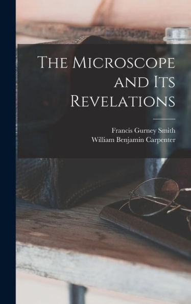 The Microscope And Its Revelations
